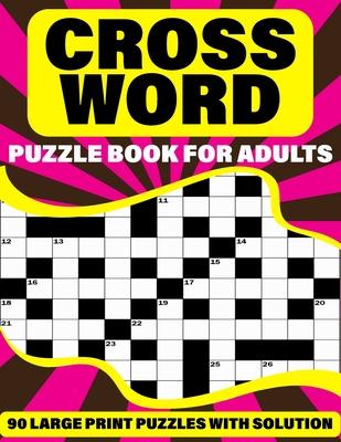 Crossword Puzzle Book For Adults: Large Print Holiday Crossword Book For Adult And Senior Grandparents With Supplying 90 Large Print Puzzles And Solut