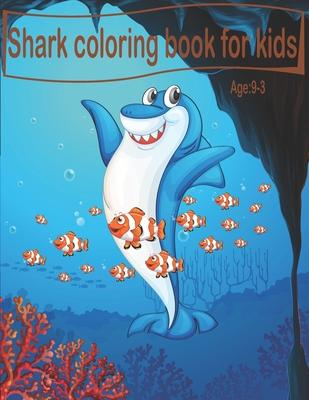 Shark coloring book for kids age 3-9: shark coloring book for boy and girl age 3-9