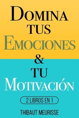 Domina Tus Emociones & Tu Motivacin: 2 Libros en 1 Subscription