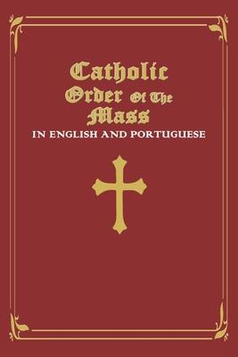 Catholic Order of the Mass in English and Portuguese: (Red Cover Edition)