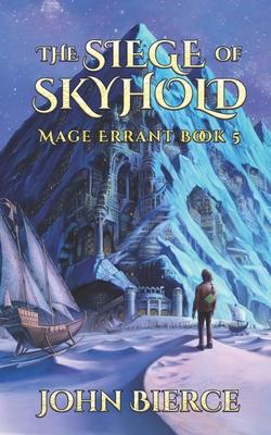 The Siege of Skyhold: Mage Errant Book 5