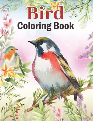 Bird Coloring Book: Realistic Flowers and Birds Design Activity Coloring Book for Song Birds Lover - Beautiful Birds Coloring Book for Adu