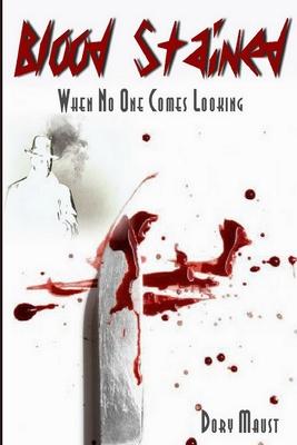 Blood Stained: When No One Comes Looking