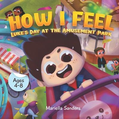 How I Feel: Fear at the Amusement Park Ages 4-8: An Emotion Book for Kids on How to Recognise and Express Feelings, Self-Regulate