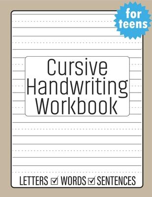 Cursive Handwriting for Teens: Beginners Cursive to Learn Cursive Writing Practice