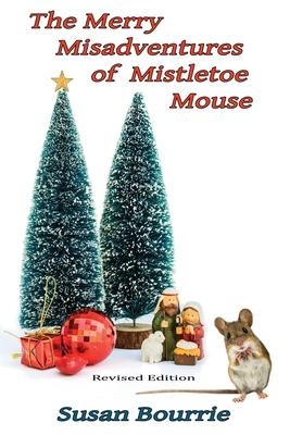 The Merry Misadventures of Mistletoe Mouse