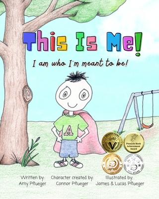 This Is Me! I am who I'm meant to be!: Autism book for children, kids, boys, girls, toddlers, parents, teachers and caregivers