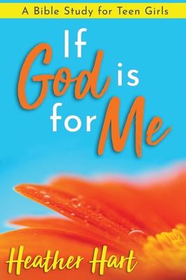 If God is for Me: A Bible Study for Teen Girls