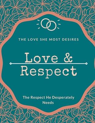 Love & Respect love book The Love She Most Desires: 8_5x11 inch love and respect