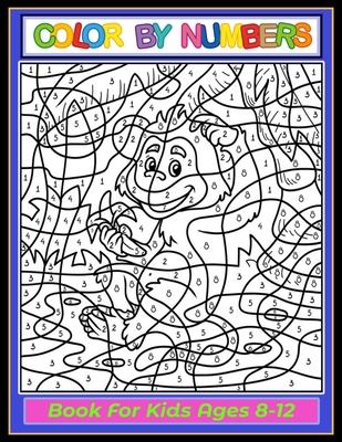 Color by Numbers Coloring Book for Kids Ages 8-12: Large print, Great Activity Book Gift For Kids