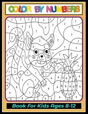 Color by Numbers Coloring Book for Kids Ages 8-12: Large print, Best Toddler Coloring Book