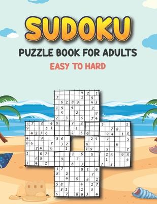 Sudoku Puzzle Book for Adults Easy to Hard: Sudoku Variations Puzzle Books - Keep Your Brain Young - Different Sudoku Puzzles Easy to Hard - Puzzle Bo