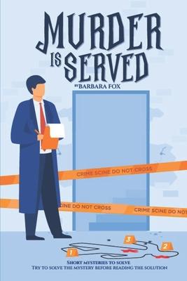 Murder Is Served: Short mysteries to solve