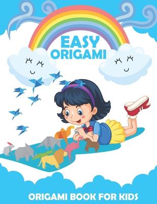 Origami Book For Kids: An Step-by-Step Introduction To The Origami Projects