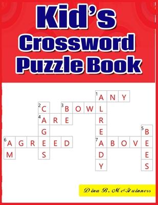 Kid's Crossword Puzzle Book: Large-Print, Medium-Level Puzzles That Entertain and Challenge