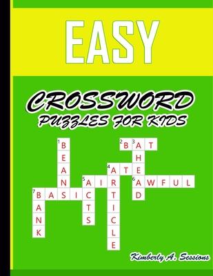 Easy Crossword Puzzles for Kids: Large-Print, Medium-Level Puzzles That Entertain and Challenge