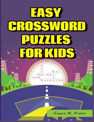 Easy Crossword Puzzles for Kids: 101 Large-Print Crossword Puzzle Book for kids