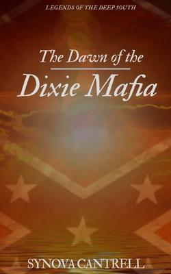 Dawn of the Dixie Mafia: The Lethal Criminal Empire No One Believes Exists