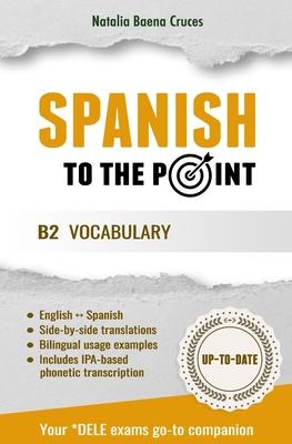 Spanish To The Point: B2 Vocabulary