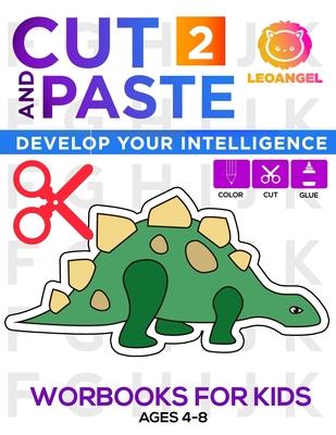 Cut and Paste workbooks for kids ages 4-8: Develop your intelligence