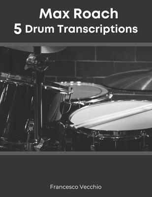 Max Roach: 5 Drum Transcriptions