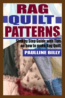 Rag Quilt Patterns: Step by Step Guide with Tips on How to Make Rag Quilt