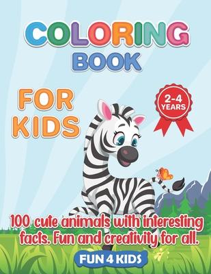 Coloring Book for Kids 2- 4 Years- 100 Cute Animals.: 100 Animal Drawings Wth Interesting Facts.Zoo Animals, Pets, Birds, Insects, Reptiles, Sea Creat