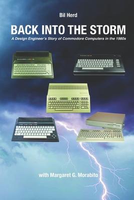 Back into the Storm: A Design Engineer's Story of Commodore Computers in the 1980s