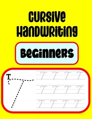 Cursive Handwriting Beginners: Practicing Cursive Handwriting