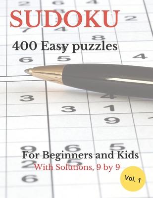 SUDOKU 400 Easy Puzzles: For Beginners and Kids with Solutions, 9 by 9