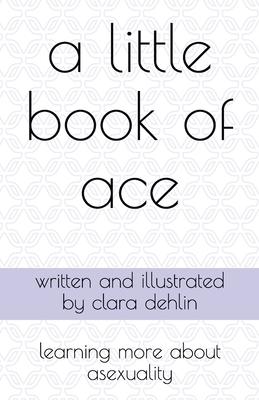 A Little Book of Ace: learning more about asexuality