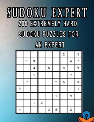 Sudoku Expert: 200 extremely hard sudoku puzzles for an expert