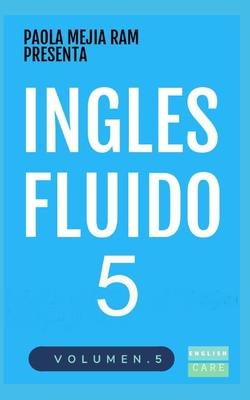 Ingls Fluido 5: El mejor mtodo para aprender ingls