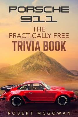 Porsche 911: The Practically Free Trivia Book