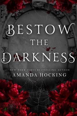 Bestow the Darkness: A Gothic Romance