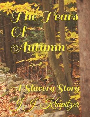 The Tears Of Autumn: A Slavery Story