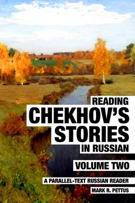 Reading Chekhov's Stories in Russian, Volume 2: A Parallel-Text Russian Reader