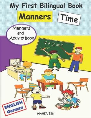 My First Bilingual Book - Manners Time (English-German): A children's Book About Manners, Kindness and Empathy Kindness Activities for Kids (English a