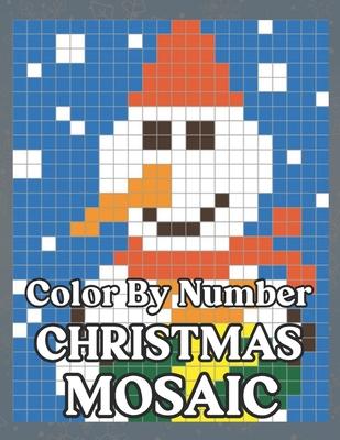 Color By Number Christmas Mosaic: Christmas Mystery Mosaic For Adults and Kids with Beautiful & Funny Coloring Pages for Relaxation & Stress Relief -