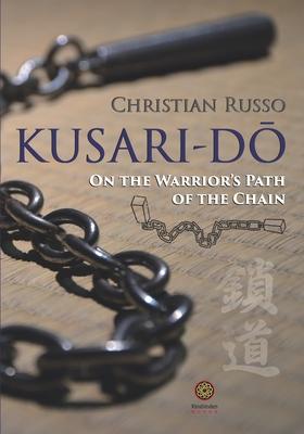 Kusari-D&#333;: On the Warrior's Path of the Chain