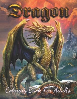 Dragon Coloring Book For Adults: Wonderful Dragon Designs to Color for Adults (Best Book For Dragon Lover)