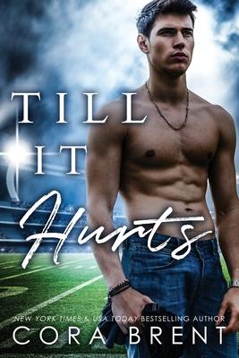 Till It Hurts (Brother's Best Friend Romance)