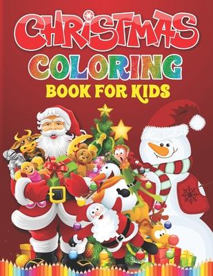 Christmas Coloring Book For Kids: Christmas Present For Children And Toddlers - Easy And Entertaining Holiday Coloring Book