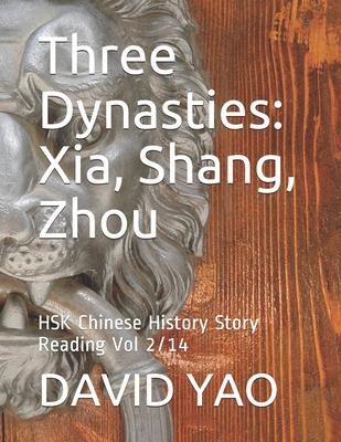 Three Dynasties: Xia, Shang, Zhou: HSK Chinese History Story Reading Vol 2/14