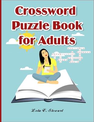 Crossword Puzzle Book for Adults: LARGE-PRINT, MEDIUM-LEVEL PUZZLES THAT ENTERTAIN AND CHALLENGE for Adults