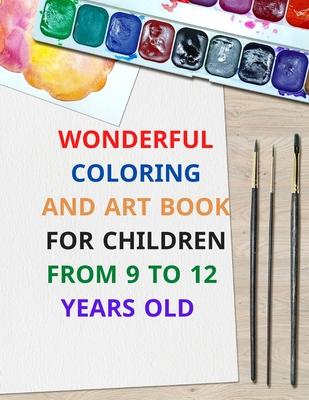 wonderful coloring and art book for children from 9 to 12 years old: 8.5 x 11 inch 21.59 x 27.94 cm 20 pages drawing notebook pattern designe in matte