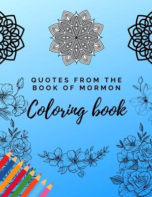 Quotes from the Book of Mormon Coloring Book: LDS Coloring Pages for Adults and Teens