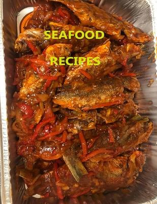 Seafood Recipes: 29 different recipes, Crab, Soft shell crabs, Oysters, Clam, Shrimp, Caribbean Sweet Heat Fish