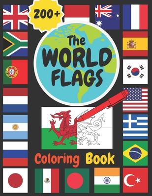 The World Flags Coloring Book: COLOR the FLAGS of the WORLD!! A great gift for both KIDS and ADULTS. Anyone that enjoys coloring will LOVE this book!