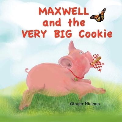 Maxwell and the Very Big Cookie: Maxwell learns how to be patient